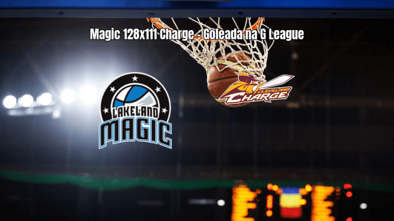Osceola Magic 128 x 111 Cleveland Charge: Resultado e Análise da G League