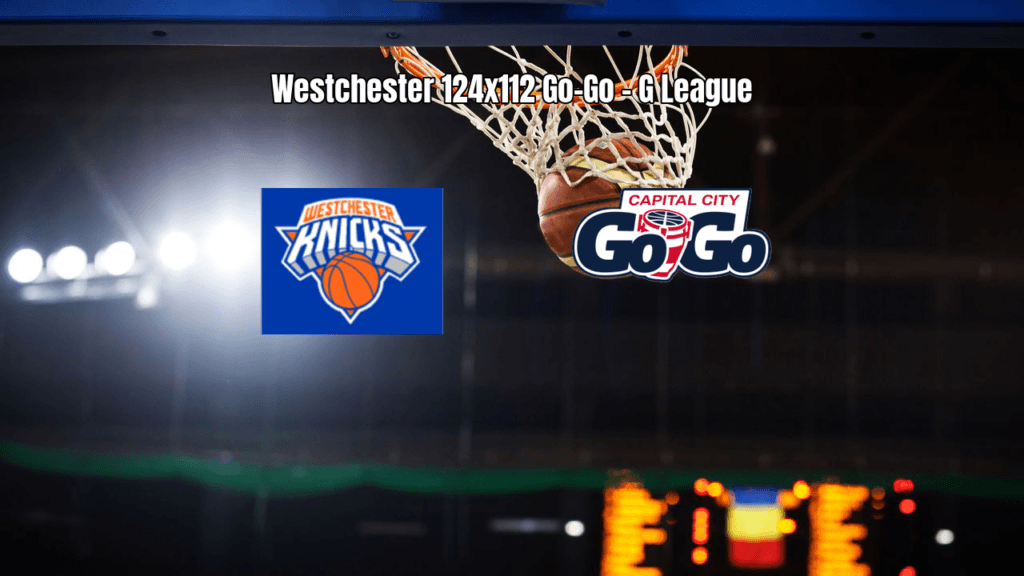 Westchester vence Capital City Go-Go na G League com 124 a 112