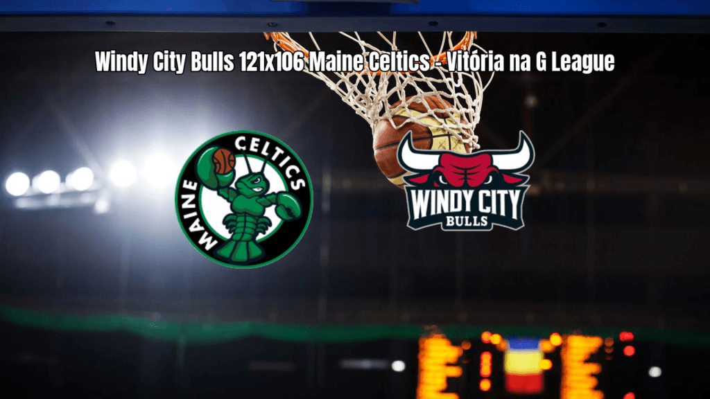 Windy City Bulls vence Maine Celtics por 121 a 106 na G League