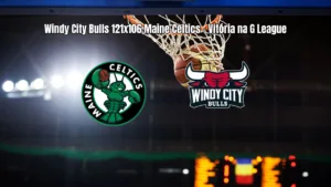 Windy City Bulls vence Maine Celtics por 121 a 106 na G League