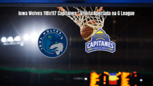 Iowa Wolves vence Mexico City Capitanes por 118 a 117 na G League