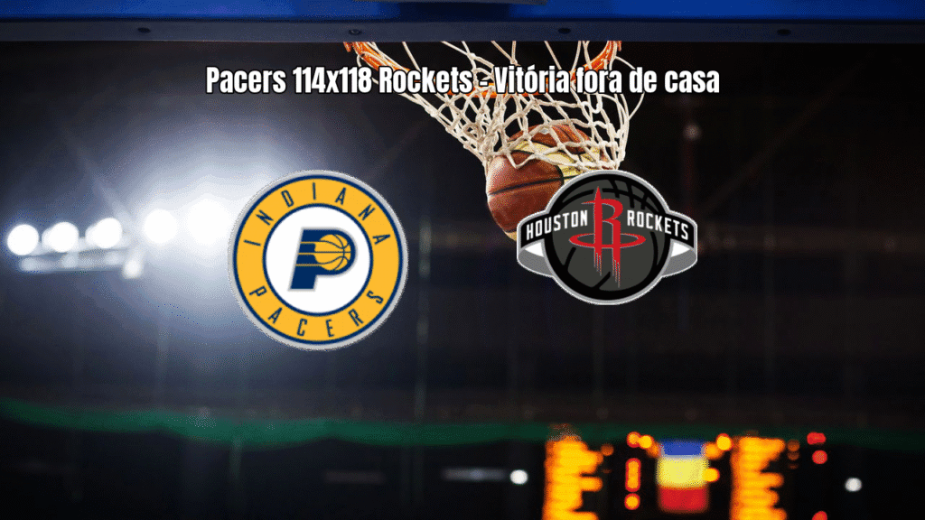 Houston Rockets vence Indiana Pacers em jogo eletrizante da NBA