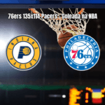 Philadelphia 76ers goleia Indiana Pacers por 135 a 114 na NBA