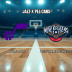 Palpite NBA: Utah Jazz x New Orleans Pelicans - Análise e Estatísticas 01/03/2026