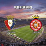 Palpite Osasuna x Girona: Análise e Previsão para La Liga 21/03/2026