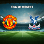 Manchester United vira sobre o Crystal Palace na Premier League