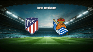 Atlético Madrid vence Real Sociedad em jogo eletrizante da La Liga