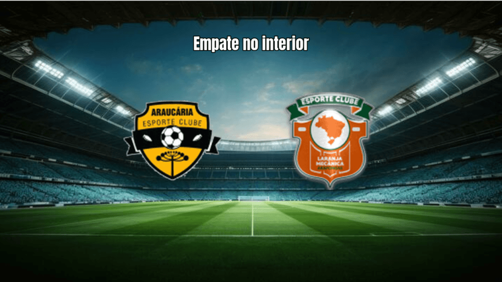 Araucária e Laranja Mecânica empatam no Paranaense - 2ª Divisão