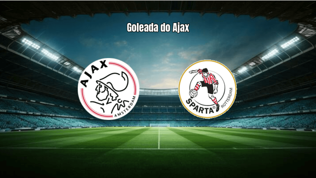 Ajax goleia Sparta Rotterdam por 4 a 0 na Eredivisie: veja detalhes