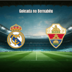 Real Madrid 4x1 Elche: Goleada no Bernabéu garante liderança na La Liga