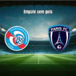Strasbourg 0 x 0 Paris FC: Empate sem gols na Ligue 1 2026
