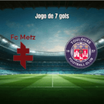 Metz 3-4 Toulouse: Partida Eletrizante Decide na França
