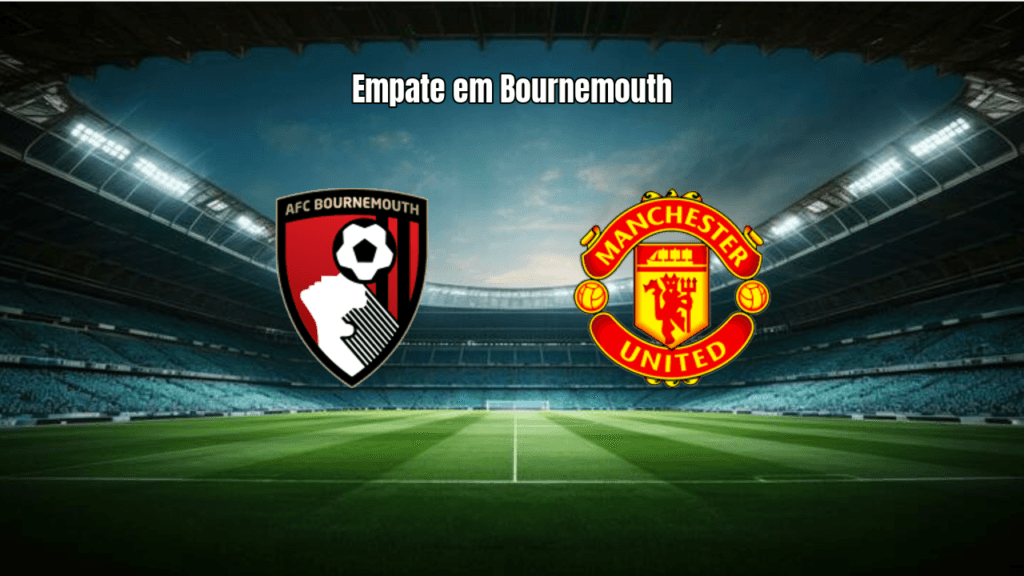 Bournemouth 2 x 2 Manchester United: Empate com expulsão na Premier