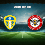 Leeds e Brentford empatam sem gols na Premier League 2026