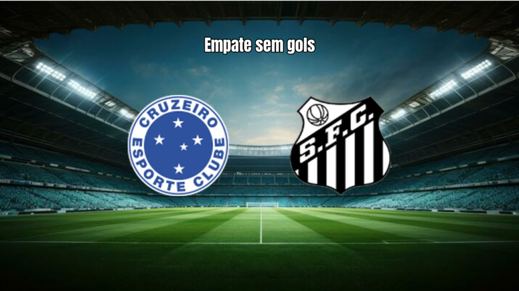 Cruzeiro 0 x 0 Santos: Empate sem gols no Mineirão pela Série A