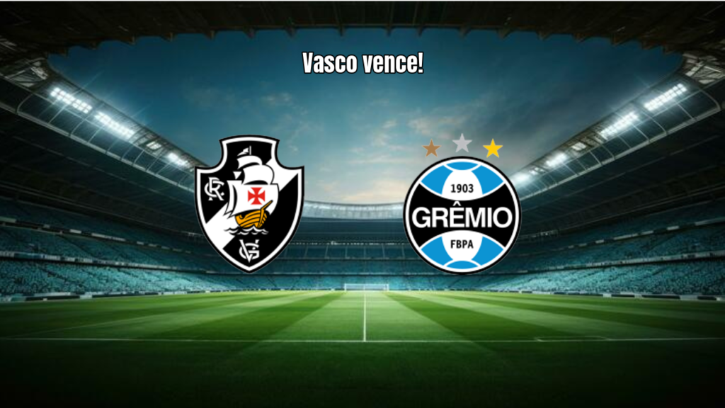Vasco vence Grêmio por 2 a 1 no Brasileirão com gols de Cuiabano e David