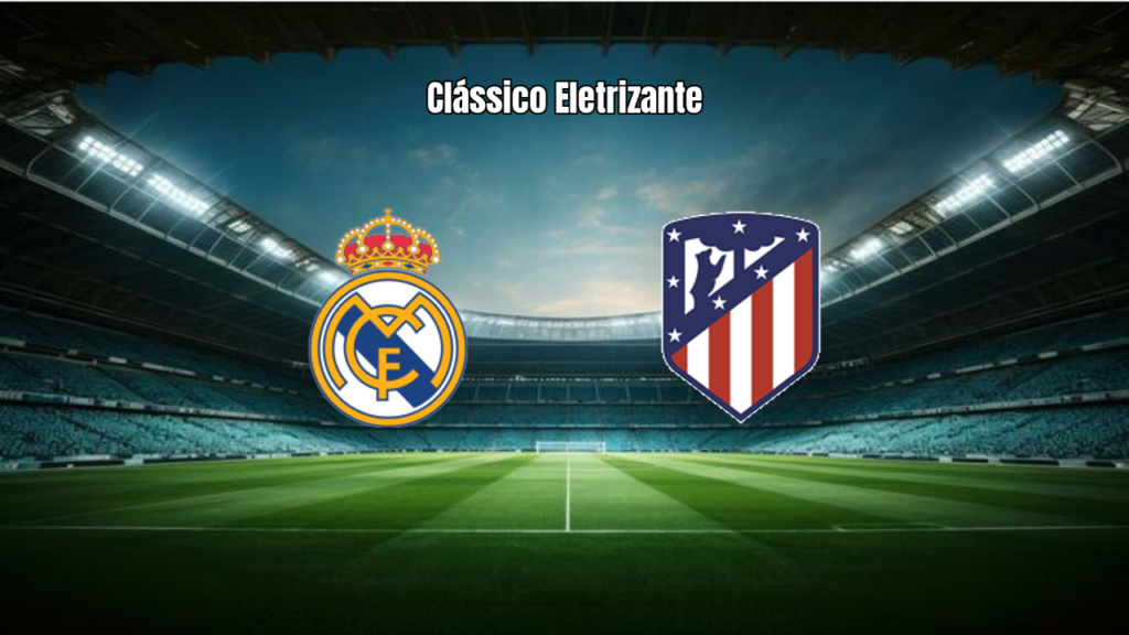 Real Madrid vence Atletico de Madrid em clássico eletrizante por 3 a 2