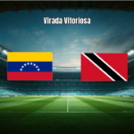 Venezuela 4x1 Trinidad e Tobago: Reação e Goleada na FIFA Series