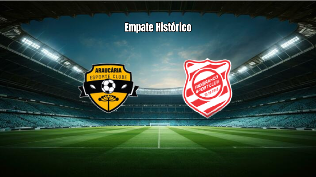 Araucária 6 x 6 Rio Branco PR: Empate Histórico no Paranaense