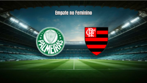 Palmeiras e Flamengo empatam no Brasileirão Feminino
