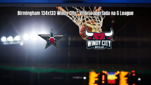 Birmingham Squadron vence Windy City Bulls por 134 a 133 na G League