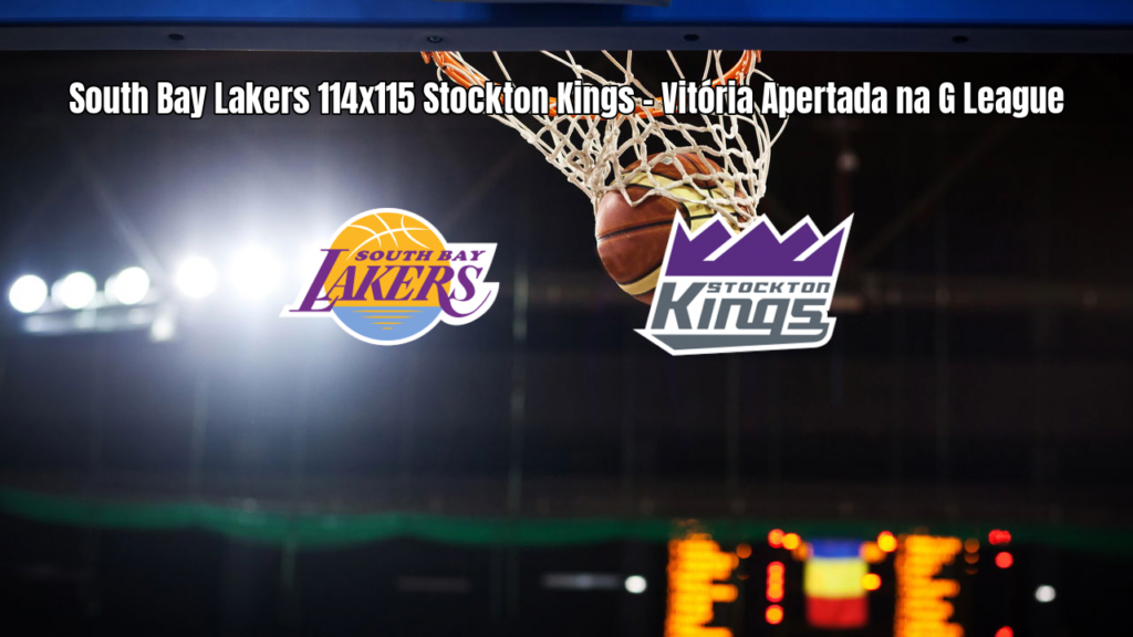 Stockton Kings vence South Bay Lakers por 115 a 114 na G League
