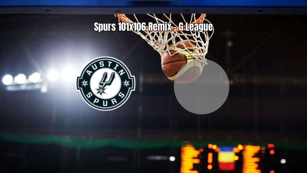 Rip City Remix vence Austin Toros Spurs por 106 a 101 na G League