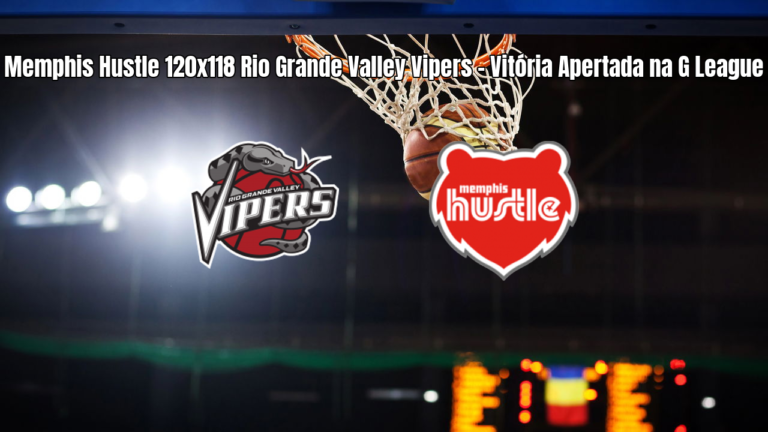 Memphis Hustle vence Rio Grande Valley Vipers por 120 a 118 na G League