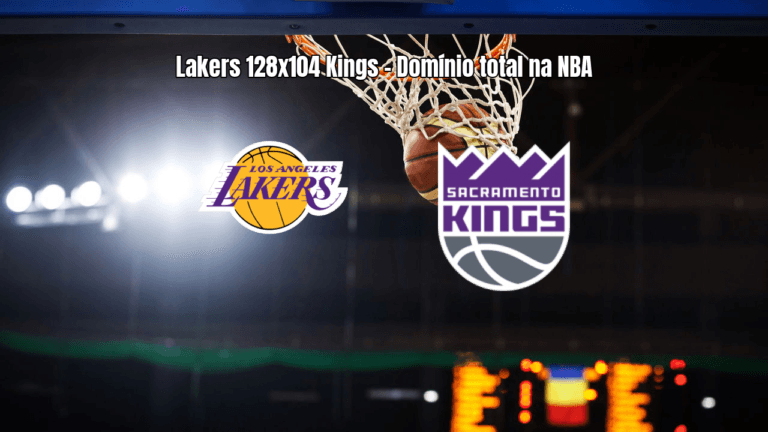 Lakers dominam Kings na NBA com vitória por 128 a 104