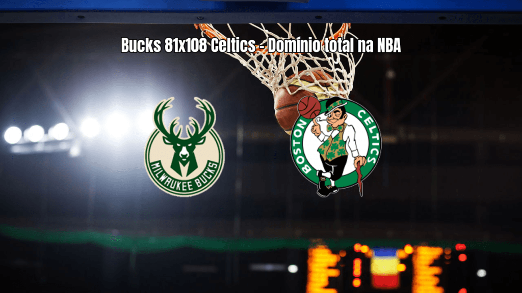 Boston Celtics domina Milwaukee Bucks na NBA com vitória por 108 a 81