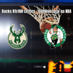Boston Celtics domina Milwaukee Bucks na NBA com vitória por 108 a 81