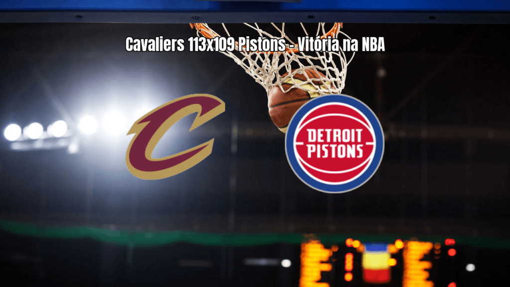 Cleveland Cavaliers vencem Detroit Pistons por 113 a 109 na NBA