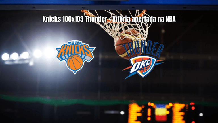 Oklahoma City Thunder vence New York Knicks por 103 a 100 na NBA