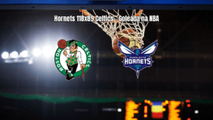 Charlotte Hornets goleiam Boston Celtics por 118 a 89 na NBA