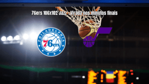 Philadelphia 76ers vence Utah Jazz por 106 a 102 na NBA