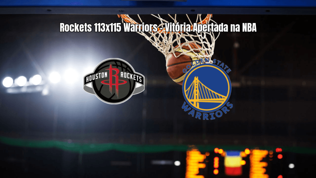 Golden State Warriors vence Houston Rockets por 115 a 113 na NBA