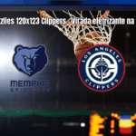 Clippers viram sobre Grizzlies em jogo eletrizante da NBA