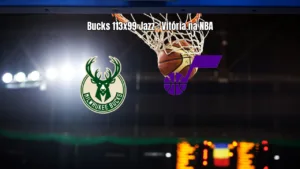 Bucks vencem Jazz por 113 a 99 na NBA: resultado e estatísticas