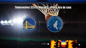 Timberwolves vencem Warriors na NBA com grande atuação coletiva