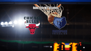 Chicago Bulls 132 x 107 Memphis Grizzlies: Resultado e Análise da NBA