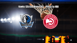 Atlanta Hawks vence Dallas Mavericks por 135 a 120 na NBA