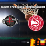 Houston Rockets vence Atlanta Hawks com atuação dominante na NBA