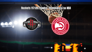 Houston Rockets vence Atlanta Hawks com atuação dominante na NBA