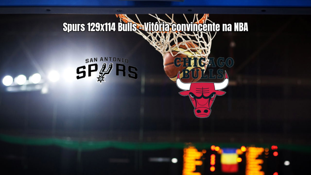 San Antonio Spurs vence Chicago Bulls por 129 a 114 na NBA