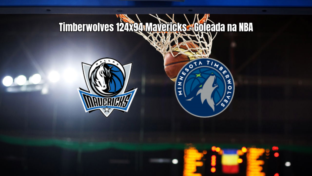 Timberwolves goleiam Mavericks por 124 a 94 na NBA