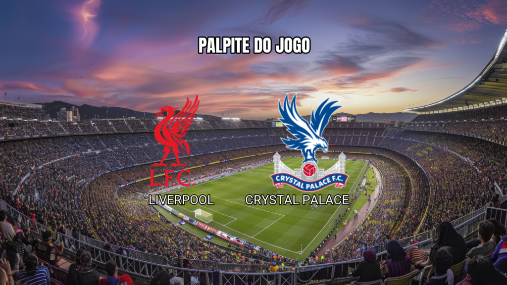Palpite Liverpool x Crystal Palace: Premier League 25/04/2026