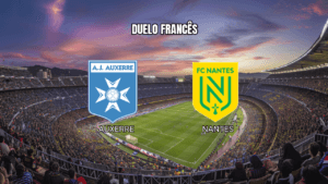 Palpite Auxerre x Nantes na Ligue 1: Análise e Previsão para 11/04/2026