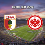 Palpite FC Augsburg x Eintracht Frankfurt 25/04/2026