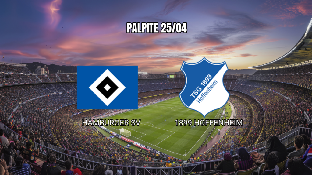 Palpite Hamburger SV x Hoffenheim: Análise e Prognóstico para 25/04/2026