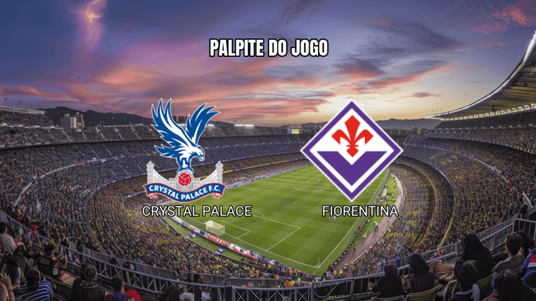 Palpite Crystal Palace x Fiorentina na Conference League: Análise Detalhada 09/04/2026